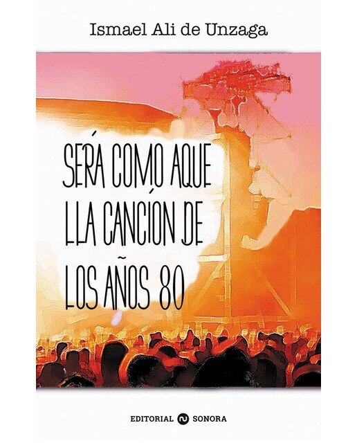 Imagen 0 de Será como aquella canción de los años 80 (Tapa blanda con solapas)