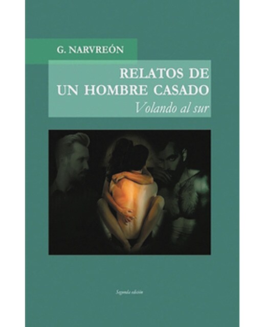 Relatos de un hombre casado - volando al sur -