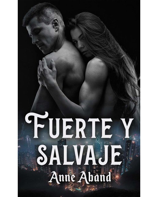 Fuerte y salvaje