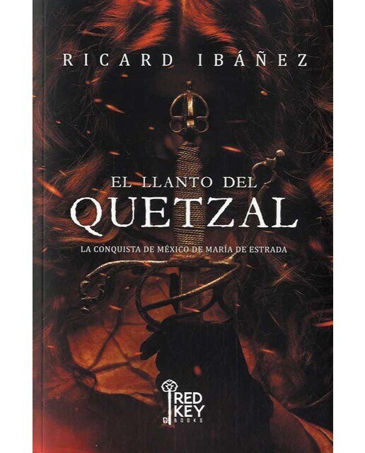 Imagen 0 de El llanto del quetzal: La conquista de méxico de maría de estrada (Tapa blanda)