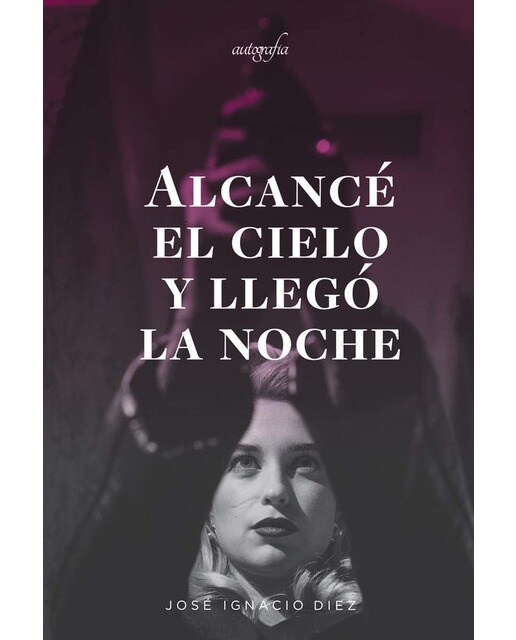 Alcancé el cielo y llegó la noche 1