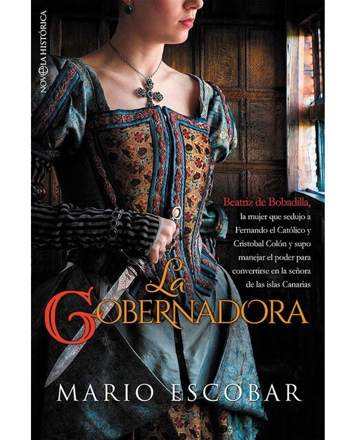 La gobernadora: Beatriz de bobadilla la mujer que sedujo a fernando el católico y cristóbal colon y supo manejar el poder para convertirse en la 1