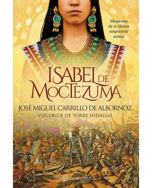 Isabel de Moctezuma: Memorias de la última emperatriz azteca (Capa mole com abas) 1