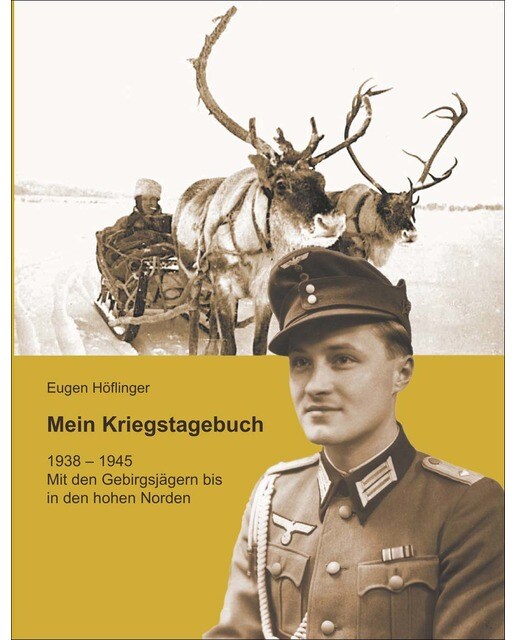 Mein Kriegstagebuch: 1938-1945 Mit den Gebirgsjägern bis in den hohen Norden (Capa mole) 1