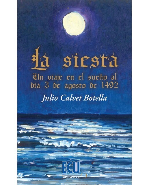 La siesta. Un viaje en el sueño al día 3 de agosto de 1492(Tapa blanda) 1