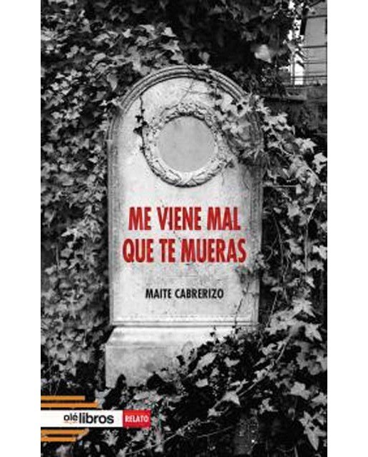 Me viene mal que te mueras(Tapa blanda) 1