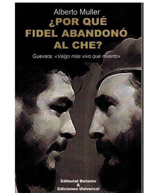 Imagen 0 de ¿por qué fidel abandonó al che?