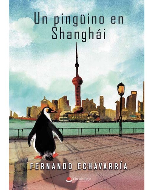 Imagen 0 de Un pingüino en Shanghái  (Tapa blanda)