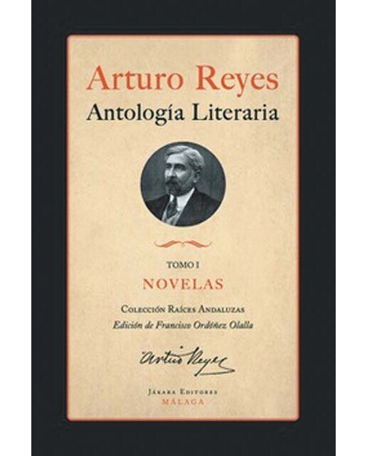 Imagen 0 de Arturo reyes - antología literaria: Tomo i - novelas (Tapa blanda)