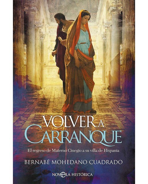 Volver a Carranque: El regreso de Materno Cinegio a su villa de Hispania (Capa mole com abas) 1