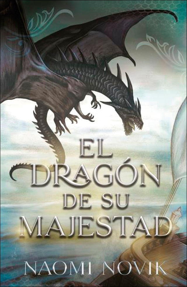 Imagen 0 de El dragón de Su Majestad: Primer volumen de la saga Temerario  (Tapa blanda)