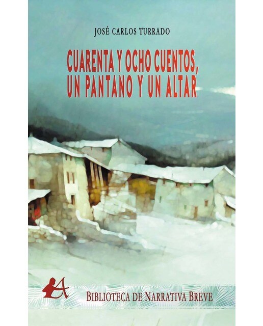 Imagen 0 de CUARENTA Y OCHO CUENTOS, UN PANTANO Y UN ALTAR (Tapa blanda con solapas)