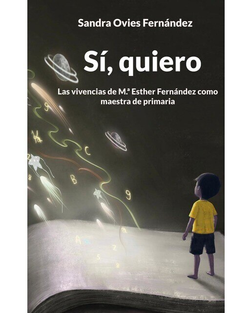 Imagen 0 de Sí, quiero: Las vivencias de M.ª Esther Fernández como maestra de primaria (Tapa blanda)
