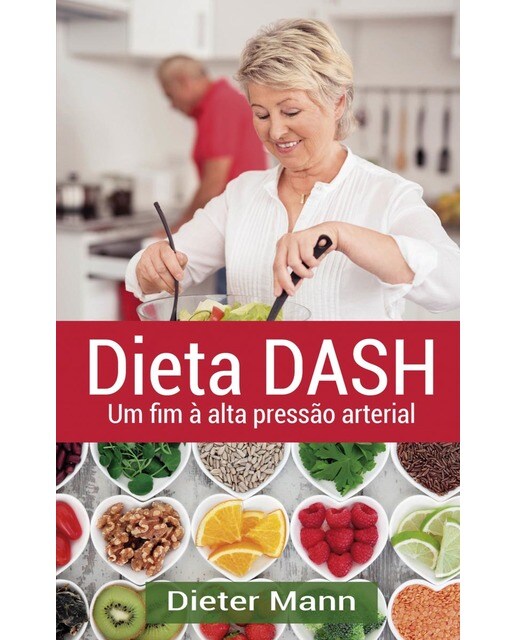 Dieta DASH: Um fim à alta pressão arterial (Capa mole) 1