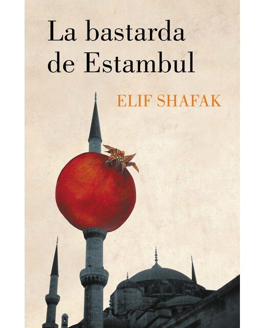 Imagen 0 de La bastarda de Estambul (Tapa blanda)
