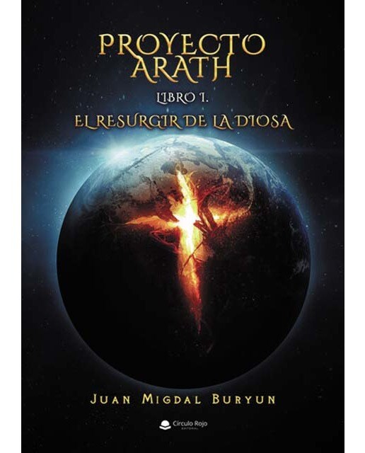 Proyecto Arath. Libro I: El resurgir de la Diosa 1