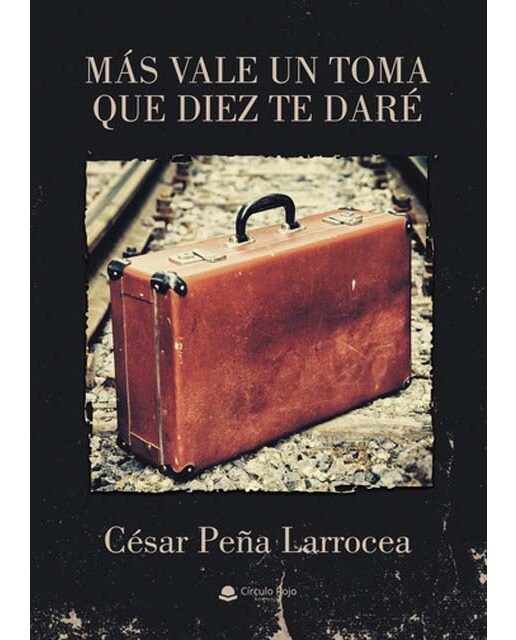 Más vale un toma que diez te daré 1