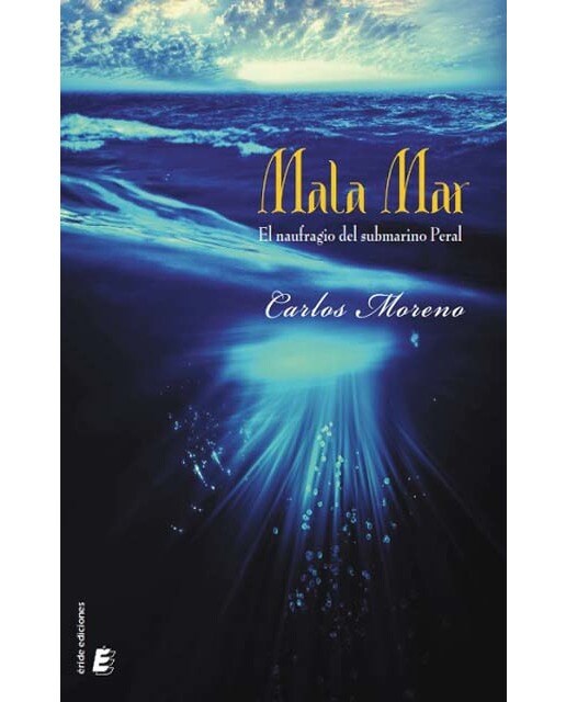 Mala mar: El naufragio del submarino peral 1