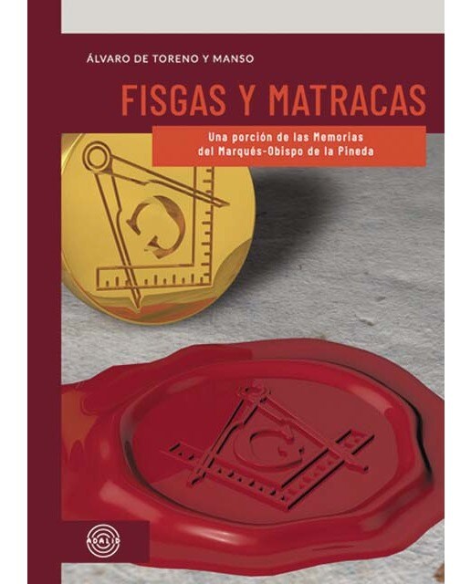 FISGAS Y MATRACAS. Una porción de las memorias del marqués obispo de La Pineda. (Capa mole com abas) 1