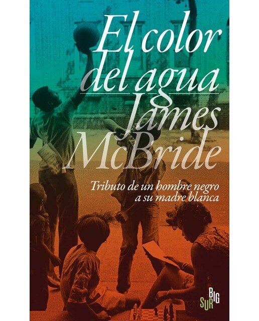 Imagen 0 de El color del agua: Tributo de un hombre negro a su madre blanca (Tapa blanda con solapas)