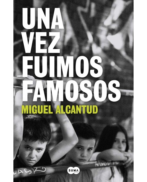 Imagen 0 de Una vez fuimos famosos (Tapa blanda)