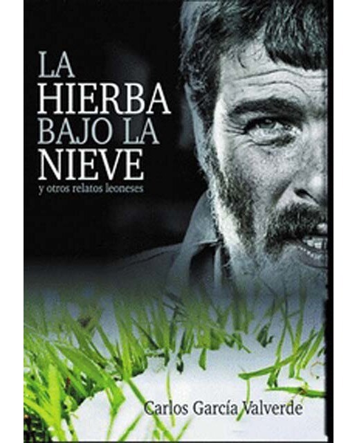 La hierba bajo la nieve y otros relatosleoneses 1