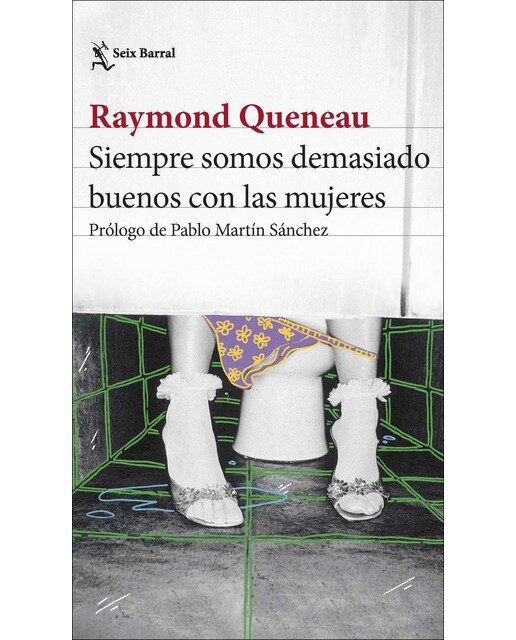 Imagen 0 de Siempre somos demasiado buenos con las mujeres: Prólogo de Pablo Martín Sánchez (Tapa blanda con solapas)