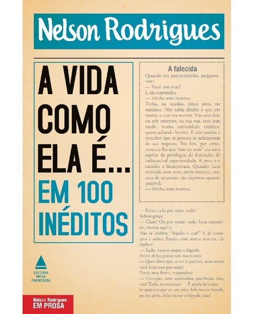 A vida como ela é.Em 100 inéditos