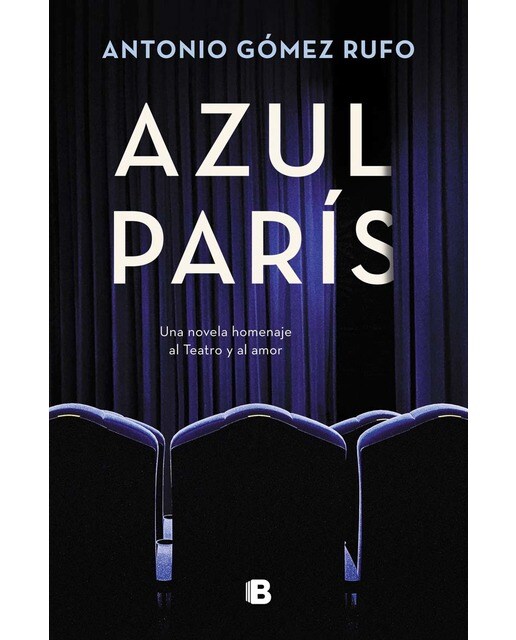 Azul París: Una novela homenaje al Teatro y al amor  (Tapa dura) 1
