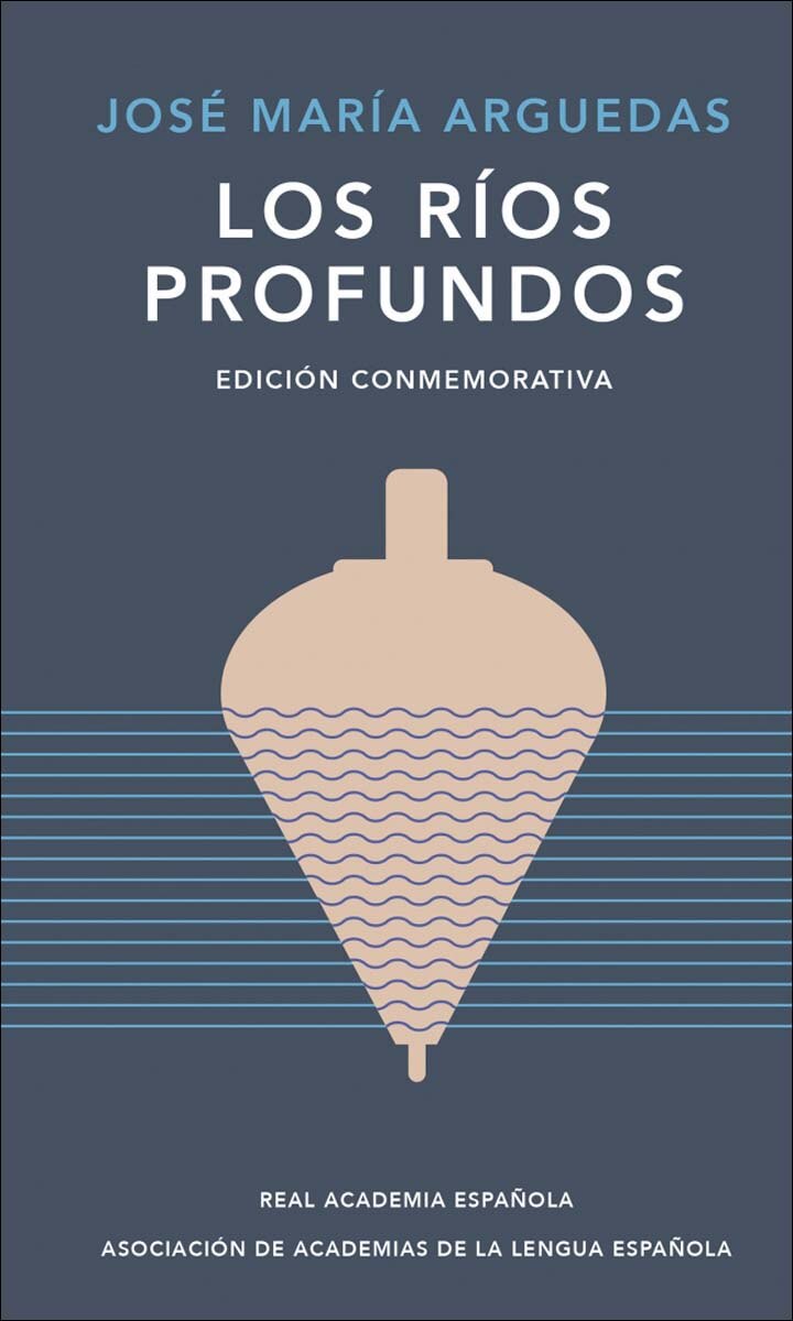 Imagen 0 de Los ríos profundos (Edición conmemorativa de la RAE y la ASALE)  (Tapa dura)