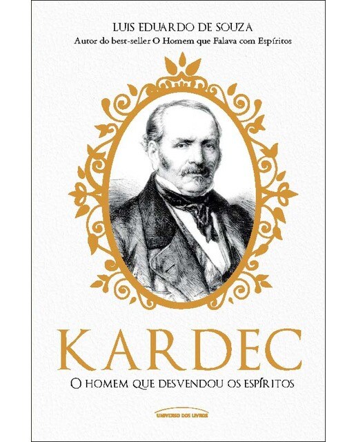 Kardec: o homem que desvendou os espíritos