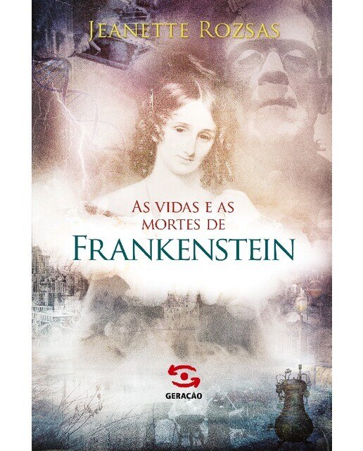 As vidas e as mortes de frankenstein