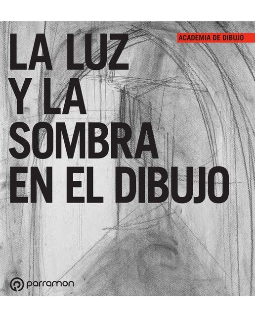 Imagen 0 de La luz y la sombra en el dibujo (Tapa blanda)
