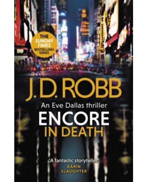 Encore in death: an eve dallas thrillerin death 1