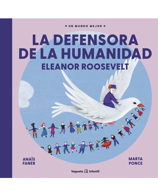 La defensora de la humanidad. Eleanor Roosevelt: Eleanor Roosevelt 1