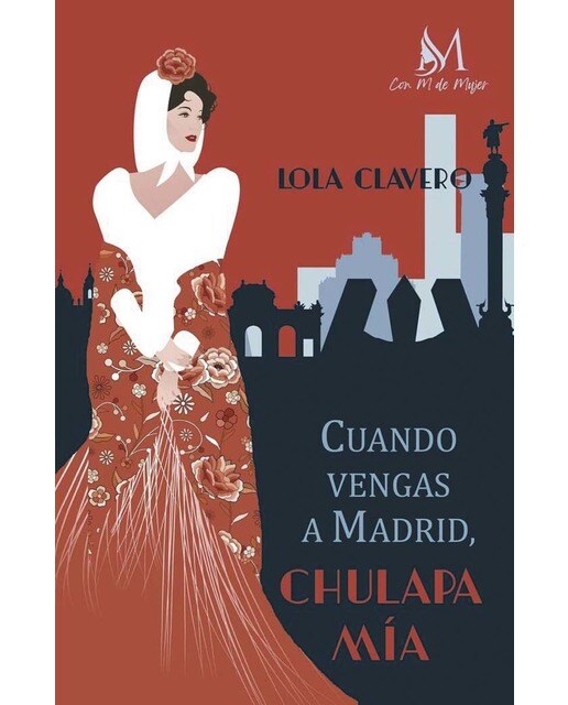 Cuando vengas a Madrid, chulapa mía
