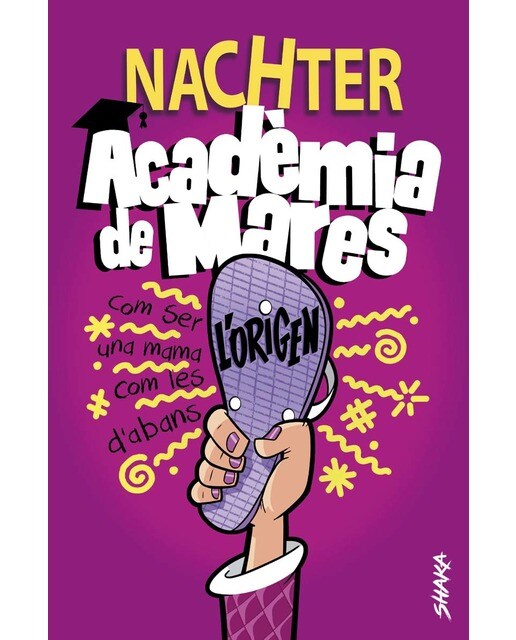 Imagen 0 de Acadèmia de Mares: L'origen: Com ser una mate com les d'abans (Tapa blanda con solapas)