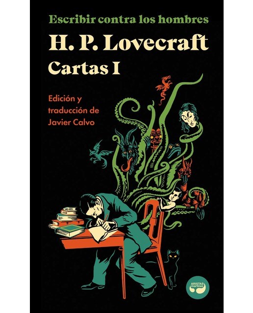 Escribir contra los hombres. Cartas de H. P. Lovecraft, Vol. I 1