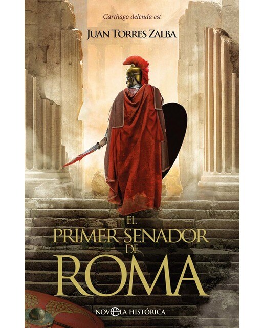 Imagen 0 de El primer senador de Roma: Carthago delenda est  (Tapa blanda con solapas)