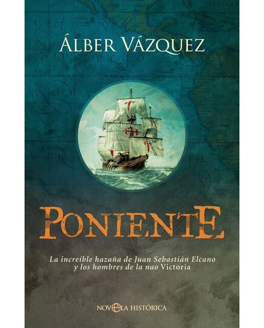 Imagen 0 de Poniente: La increíble hazaña de Juan Sebastián Elcano y los hombres de la nao Victoria (Tapa blanda con solapas)
