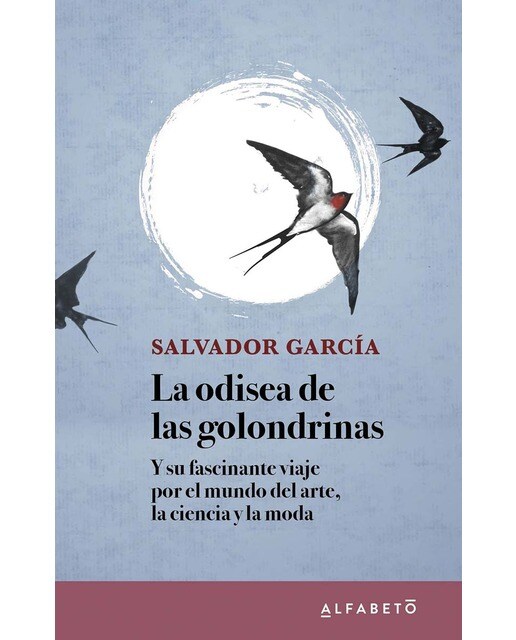 Imagen 0 de La odisea de las golondrinas: Y su fascinante viaje por el mundo del arte, la ciencia y la moda  (Tapa blanda con solapas)