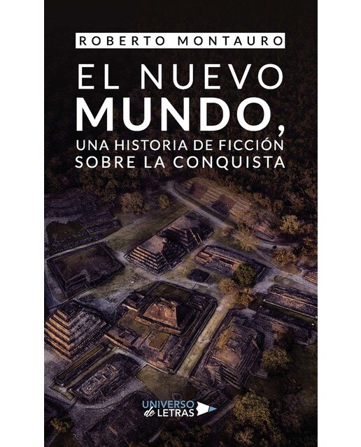 El Nuevo Mundo, una historia de ficción sobre  la  conquista (Capa mole) 1