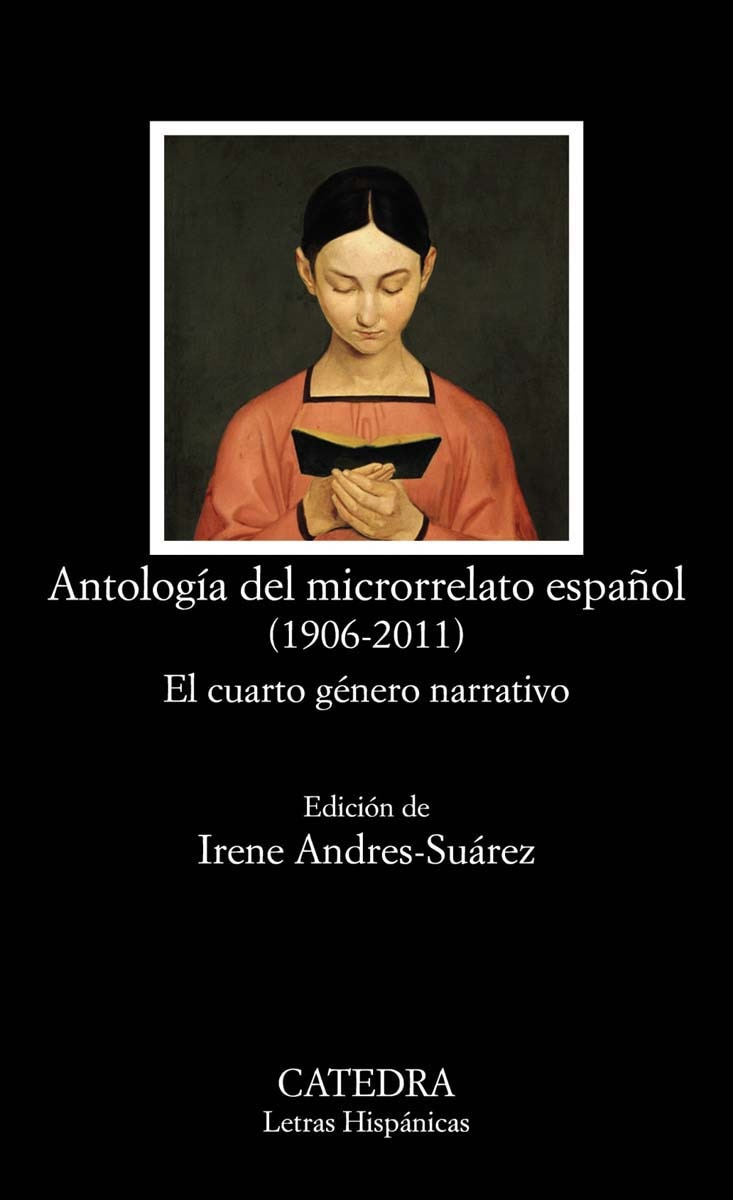 Antología del microrrelato español (1906-2011): El cuarto género narrativo 1