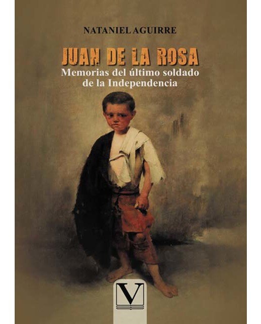 Juan de la rosa, memorias del último soldado de la independencia (Capa mole) 1