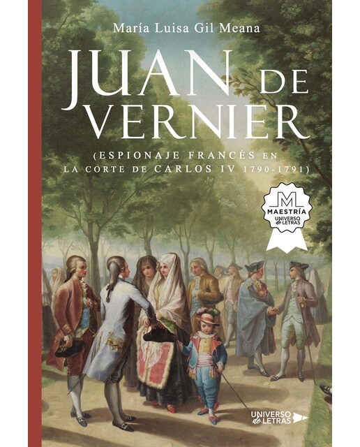 Juan de Vernier (Espionaje Francés en la Corte de Carlos IV 1790 1791) (Capa mole) 1