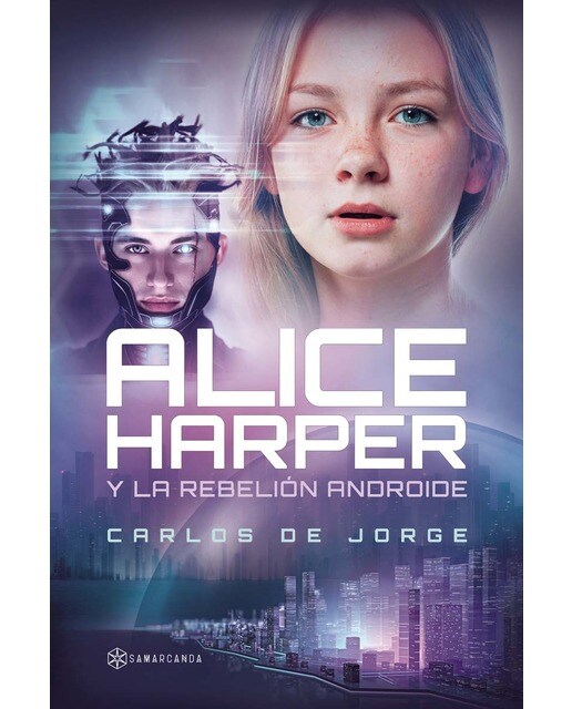 Alice Harper y la rebelión androide (Capa mole) 1