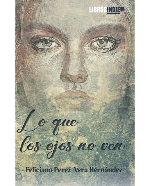 Imagen 0 de Lo que los ojos no ven