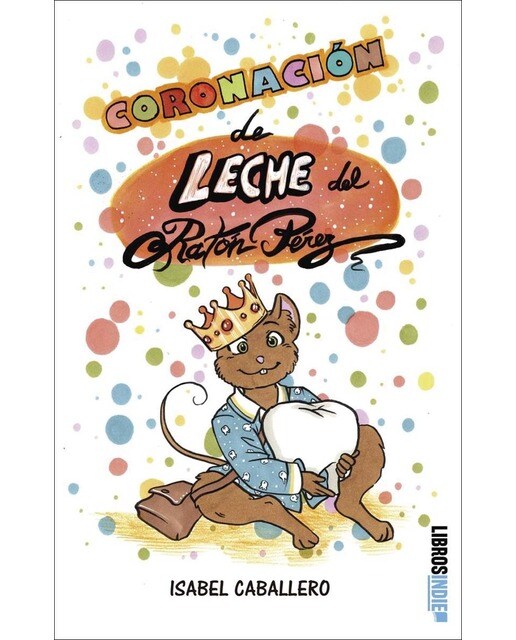 Coronación de leche del Ratón Pérez 1