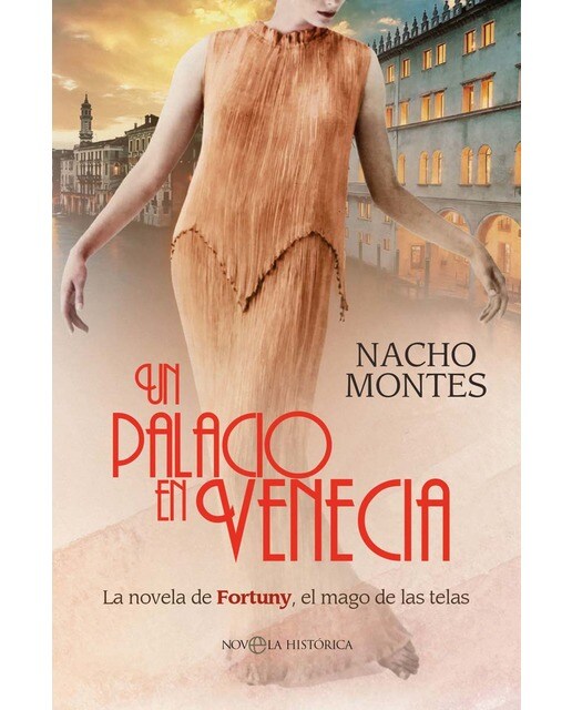 Un palacio en Venecia: La novela de Fortuny, el mago de las telas (Capa mole com abas) 1
