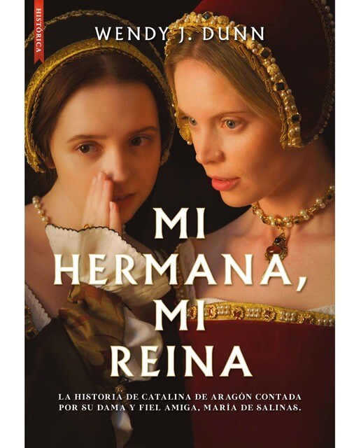 Mi hermana, mi reina: La historia de Catalina de Aragón contada por su dama y fiel amiga, María de Salinas (Capa mole com abas) 1